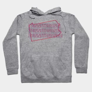 Pennsylvania, Pennsylvania, Pennsylvania! Hoodie